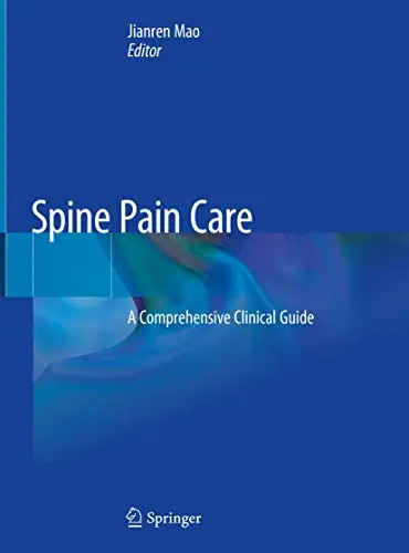 Spine Pain Care A Comprehensive Clinical Guide