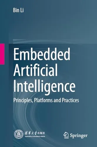 Embedded Artificial Intelligence Principles, Platforms and Practices