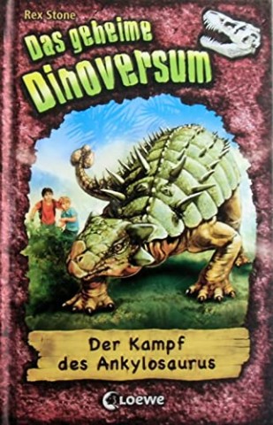 Rex Stone - Das geheime Dinoversum 3 - Der Kampf des Ankylosaurus