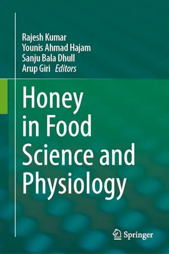 Honey in Food Science and Physiology