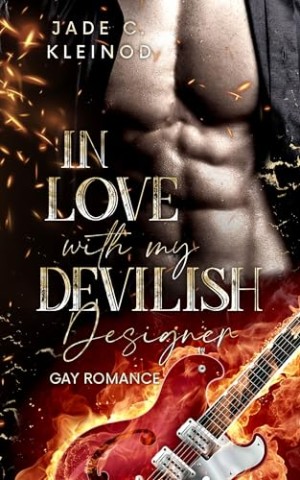 Jade C. Kleinod - In Love with my devilish Designer: Celebrity crush Gay Romance queer Mm - Rockstar liebt extravaganten Designer - humorvoll und kaspergr&uuml;n