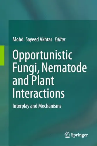 Opportunistic Fungi, Nematode and Plant Interactions Interplay and Mechanisms