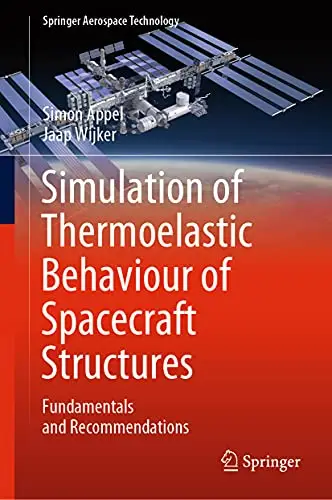 Simulation of Thermoelastic Behaviour of Spacecraft Structures Fundamentals and Recommendations