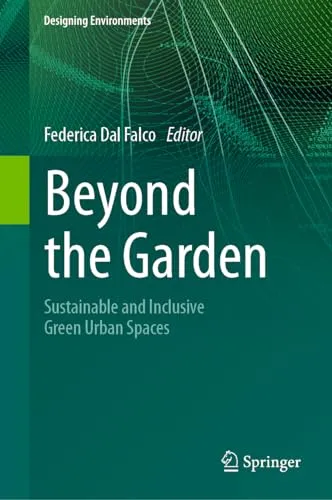 Beyond the Garden Sustainable and Inclusive Green Urban Spaces