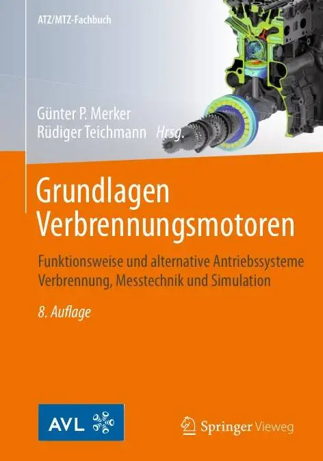 Grundlagen Verbrennungsmotoren Funktionsweise und alternative Antriebssysteme Verbrennung, Messtechnik und Simulation