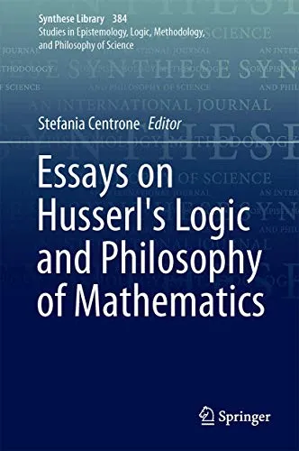 Essays on Husserl’s Logic and Philosophy of Mathematics