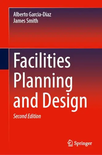 Facilities Planning and Design, Second Edition