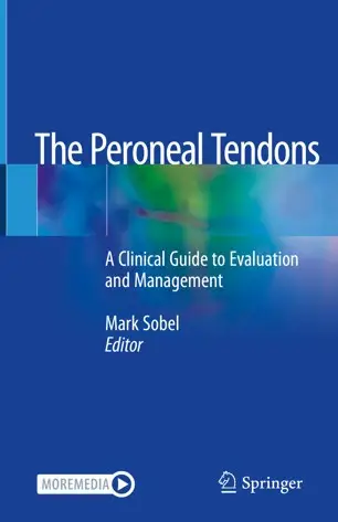 The Peroneal Tendons A Clinical Guide to Evaluation and Management