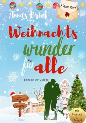 Rieke Kief - Annas Brief oder Weihnachtswunder f&uuml;r alle: Novelle -Weihnachtsliebe an der Ostsee