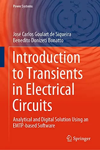 Introduction to Transients in Electrical Circuits Analytical and Digital Solution Using an EMTP-based Software