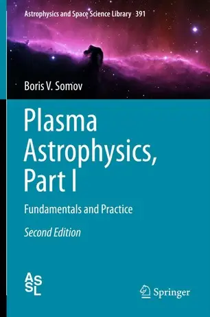 Plasma Astrophysics, Part I Fundamentals and Practice, Second Edition