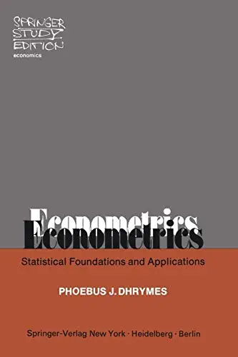 Econometrics Statistical Foundations and Applications