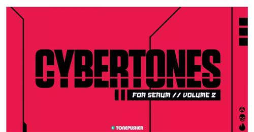 Tonepusher Cybertones Volume 2 Serum Preset 0e59bf0fd88b30de15cfe127b5ced894