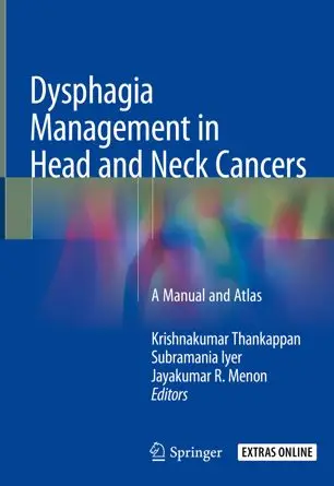 Dysphagia Management in Head and Neck Cancers A Manual and Atlas