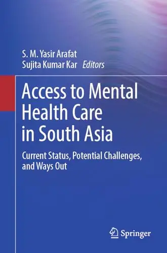 Access to Mental Health Care in South Asia Current Status, Potential Challenges, and Ways Out