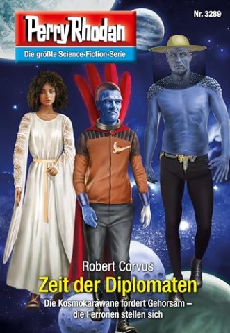 Robert Corvus - Perry Rhodan 3289 - Zeit der Diplomaten