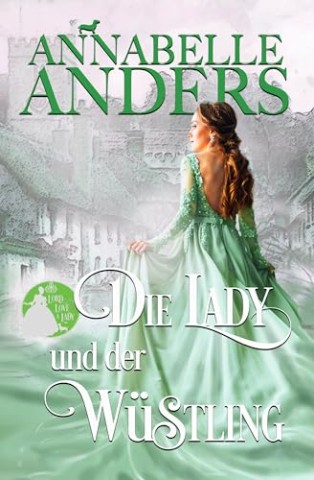 Annabelle Anders - Die Lady und der W&uuml;stling