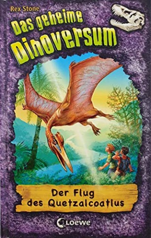 Rex Stone - Das geheime Dinoversum 4 - Der Flug des Quetzalcoatlus