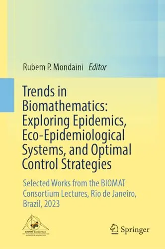 Trends in Biomathematics Exploring Epidemics, Eco-Epidemiological Systems, and Optimal Control Strategies