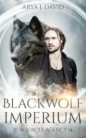 Arya J. David - Blackwolf Imperium: Blackwolf Agency 14 (Die Blackwolf-Akten)