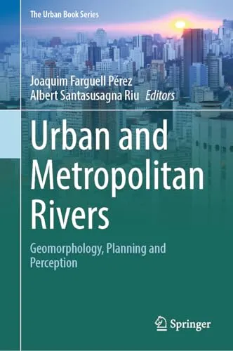 Urban and Metropolitan Rivers Geomorphology, Planning and Perception