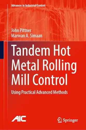 Tandem Hot Metal Rolling Mill Control Using Practical Advanced Methods