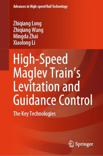 High-Speed Maglev Train’s Levitation and Guidance Control The Key Technologies