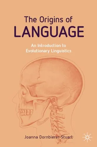 The Origins of Language An Introduction to Evolutionary Linguistics