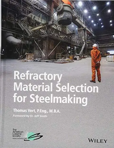 Refractory Material Selection for Steelmaking