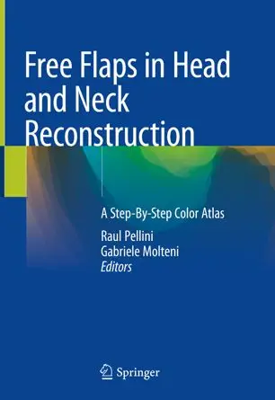 Free Flaps in Head and Neck Reconstruction A Step-By-Step Color Atlas