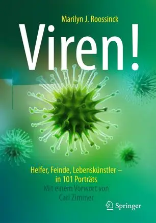 Viren! Helfer, Feinde, Lebenskünstler – in 101 Porträts