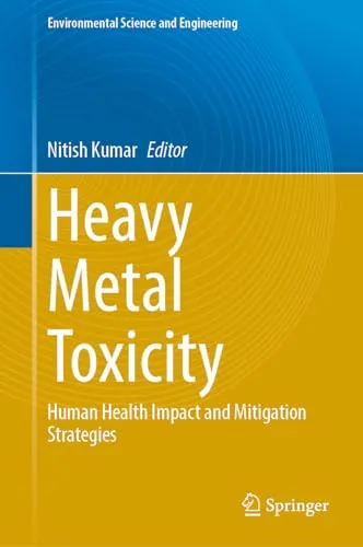 Heavy Metal Toxicity Human Health Impact and Mitigation Strategies