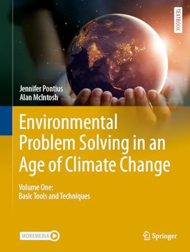 Environmental Problem Solving in an Age of Climate Change Volume One Basic Tools and Techniques