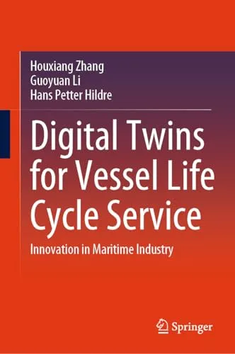 Digital Twins for Vessel Life Cycle Service Innovation in Maritime Industry