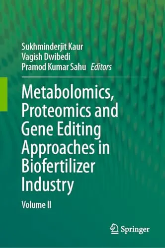 Metabolomics, Proteomics and Gene Editing Approaches in Biofertilizer Industry Volume II