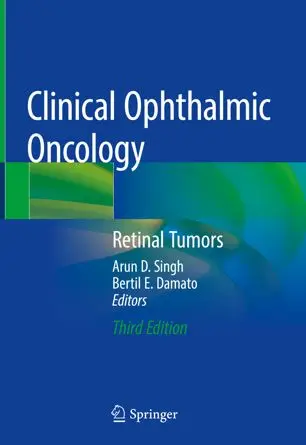 Clinical Ophthalmic Oncology Retinal Tumors, 3rd edition