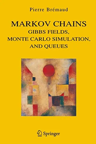 Markov Chains Gibbs Fields, Monte Carlo Simulation, and Queues