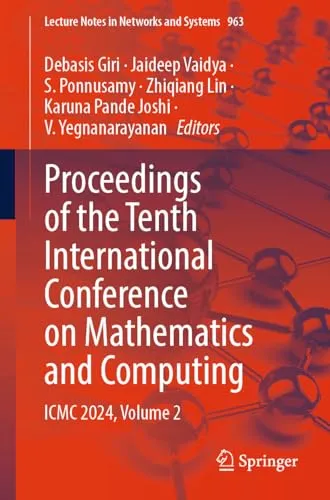 Proceedings of the Tenth International Conference on Mathematics and Computing ICMC 2024, Volume 2