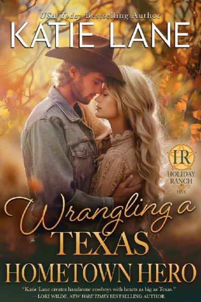 Wrangling a Texas Hometown Hero - Katie Lane