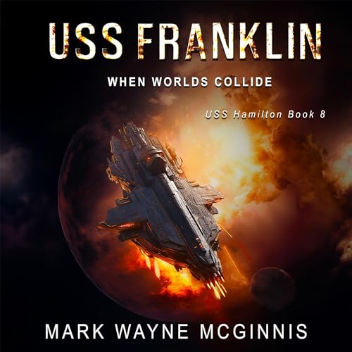 USS Franklin: When Worlds Collide [Audiobook]