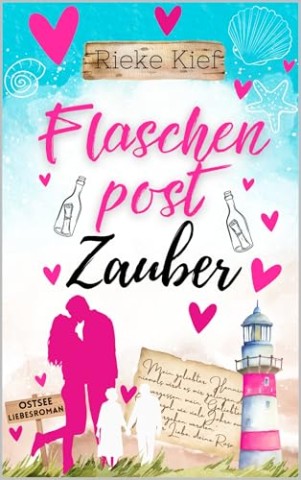 Rieke Kief - Flaschenpostzauber: Sommerliebe im kleinen Dorf am Meer - Ostseeliebesroman