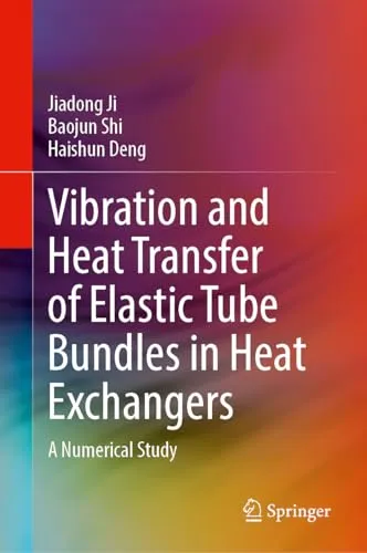 Vibration and Heat Transfer of Elastic Tube Bundles in Heat Exchangers A Numerical Study