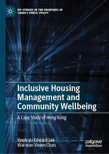 Inclusive Housing Management and Community Wellbeing A Case Study of Hong Kong