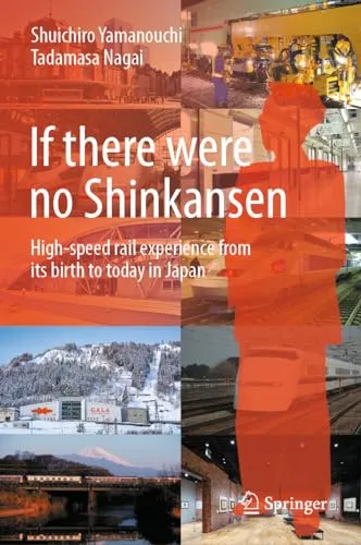 If there were no Shinkansen High-speed rail experience from its birth to today in Japan