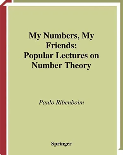 My Numbers, My Friends Popular Lectures on Number Theory