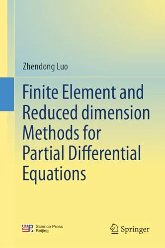 Finite Element and Reduced Dimension Methods for Partial Differential Equations