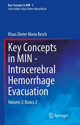 Key Concepts in MIN – Intracerebral Hemorrhage Evacuation Volume 2 Basics 2