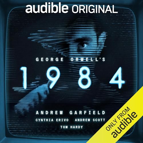 George Orwell's 1984: An Audible Original adaptation [Audiobook]