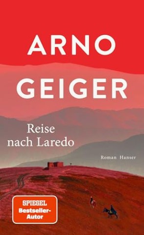 Cover: Arno Geiger - Reise nach Laredo: Roman