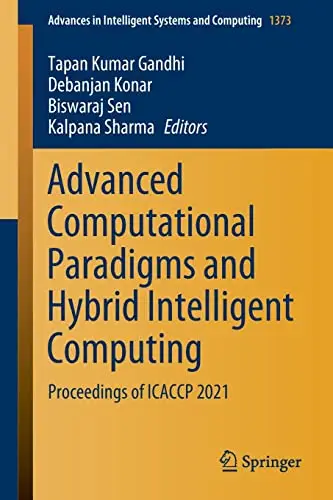 Advanced Computational Paradigms and Hybrid Intelligent Computing Proceedings of ICACCP 2021